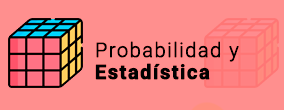 Probabilidad y Estadística